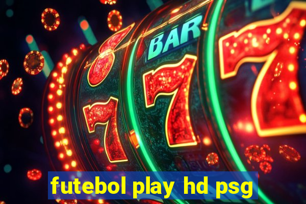 futebol play hd psg